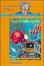 Viaggio nello spazio. Guida essenziale all'astronomia