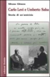 Carlo Levi e Umberto Saba. Storia di un'amicizia