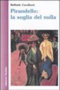 Pirandello: la soglia del nulla