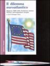 Il dilemma euroatlantico. Rapporto 2004 della Fondazione Istituto Gramsci sull'integrazione europea