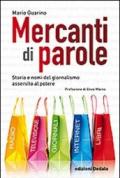 Mercanti di parole. Storia e nomi del giornalismo asservito al potere