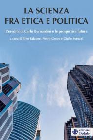 La scienza tra etica e politica. L'eredità di Carlo Bernardini e le prospettive future