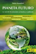 Pianeta futuro. Le voci di 10 scienziate su bioetica e ambiente