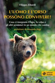 L'uomo e l'orso possono convivere? Cosa ci insegnano il lupo, la volpe e gli altri predatori in un mondo che cambia