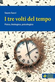 I tre volti del tempo. Fisico, biologico, psicologico