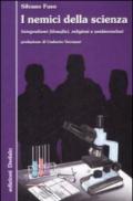 I nemici della scienza. Integralismi filosofici, religiosi e ambientalisti