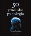 Cinquanta grandi idee di psicologia