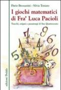 I giochi matematici di fra' Luca Pacioli. Trucchi, enigmi e passatempi di fine Quattrocento