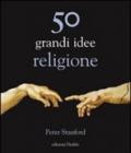 Cinquanta grandi idee. Religione