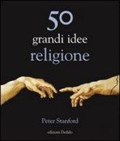 Cinquanta grandi idee. Religione