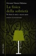 La fisica della sobrietà. Ne basta la metà o ancora meno