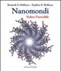 Nanomondi. Vedere l'invisibile