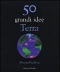 50 grandi idee. Terra