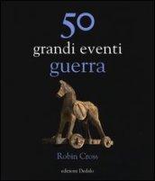 50 grandi eventi. Guerra