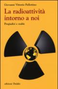 La radioattività intorno a noi. Pregiudizi e realtà