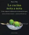 La cucina nota a nota. Come comporre in laboratorio la sinfonia dei sapori