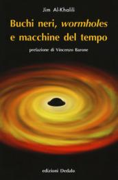 Buchi neri, «wormholes» e macchine del tempo