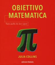 Obiettivo matematica. Tutto quello che devi sapere