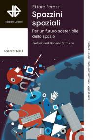 Spazzini spaziali. Per un futuro sostenibile nello spazio