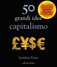 50 grandi idee. Capitalismo. Nuova ediz.