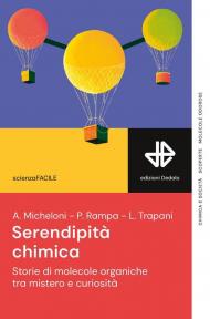 Serendipità chimica. Storie di molecole organiche tra mistero e curiosità