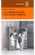 La programmazione nella scuola materna. Ovvero, il diritto alla conoscenza e alla creatività a tre anni