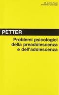 Problemi psicologici della preadolescenza e dell'adolescenza