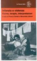 Infanzia e violenza. Forme, terapie, interpretazioni