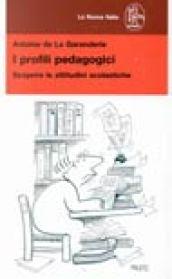 I profili pedagogici. Scoprire le attitudini scolastiche