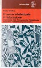 Il lavoro intellettuale in educazione. L'operatore della formazione tra l'intellettuale separato e l'intellettuale partecipativo