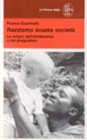 Razzismo, scuola, società. Le origini dell'intolleranza e del pregiudizio