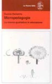 Micropedagogia. La ricerca qualitativa in educazione