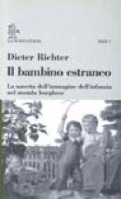 Il bambino estraneo. La nascita dell'immagine dell'infanzia nel mondo borghese