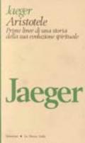 Aristotele. Prime linee di una storia della sua evoluzione spirituale