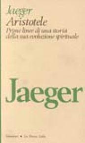 Aristotele. Prime linee di una storia della sua evoluzione spirituale