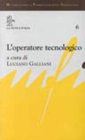 L'operatore tecnologico