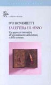 La lettera e il senso. Un approccio interattivo all'apprendimento della lettura e della scrittura