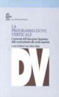 La programmazione verticale. Continuità dell'educazione linguistica dalla scuola primaria alla scuola superiore