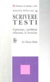 Scrivere testi. Il processo, i problemi educativi, le tecniche