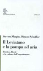 Il leviatano e la pompa ad aria. Hobbes, Boyle e la cultura dell'esperimento