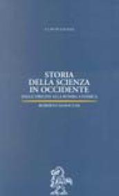 Storia della scienza in occidente. Dalle origini alla bomba atomica