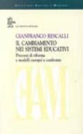 Il cambiamento nei sistemi educativi. Processi di riforma e modelli europei a confronto