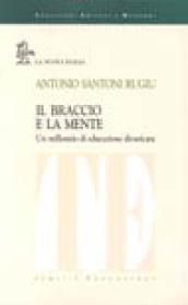 Il braccio e la mente. Un millennio di educazione divaricata