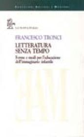 Letteratura senza tempo. Forme e modi per l'educazione dell'immaginario infantile