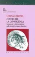 Costruire la conoscenza. Interazione e interpretazione nella ricerca in campo educativo