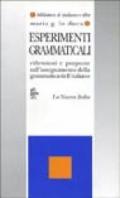 Esperimenti grammaticali. Riflessioni e proposte sull'insegnamento della grammatica dell'italiano