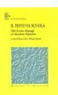 Il testo fa scuola. Libri di testo, linguaggi ed educazione linguistica