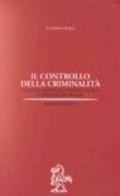 Il controllo della criminalità. Politica criminale e nuovo Codice di procedura penale