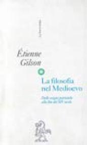 La filosofia nel Medioevo. Dalle origini patristiche alla fine del XIV secolo