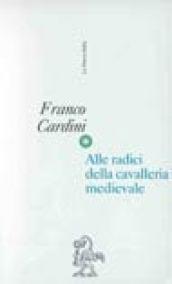 Alle radici della cavalleria medievale